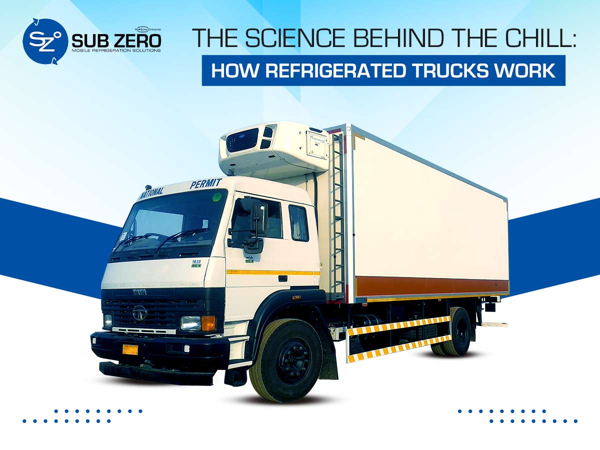 The Science Behind The Chill: How Refrigerated Trucks Work